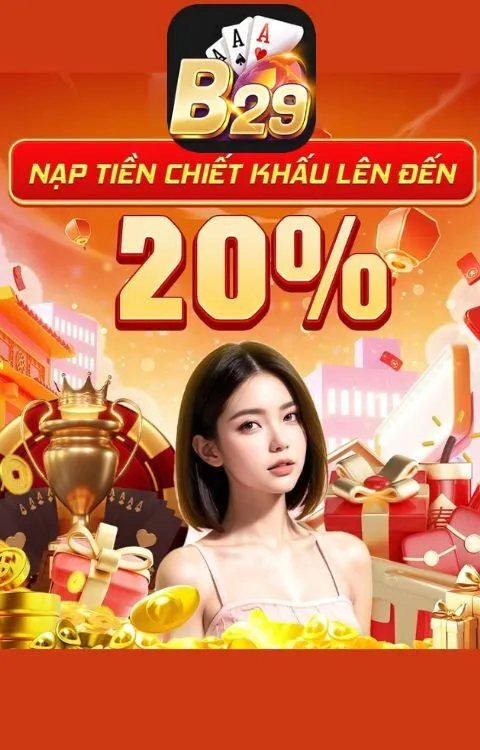 B29 39 quảng cáo b29 game nạp tiền khuyến mãi chiết khấu lên đến 20%