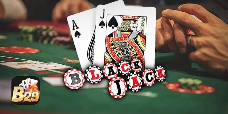 Blackjack B29 – Đánh chỉ với 21 điểm, hốt bạc cực nhanh! 2 Black jack - tựa game quốc dân không nên bỏ qua