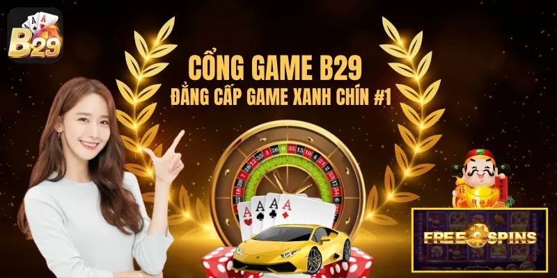 B29 32 Kho game b29 hấp dẫn thu hút người chơi